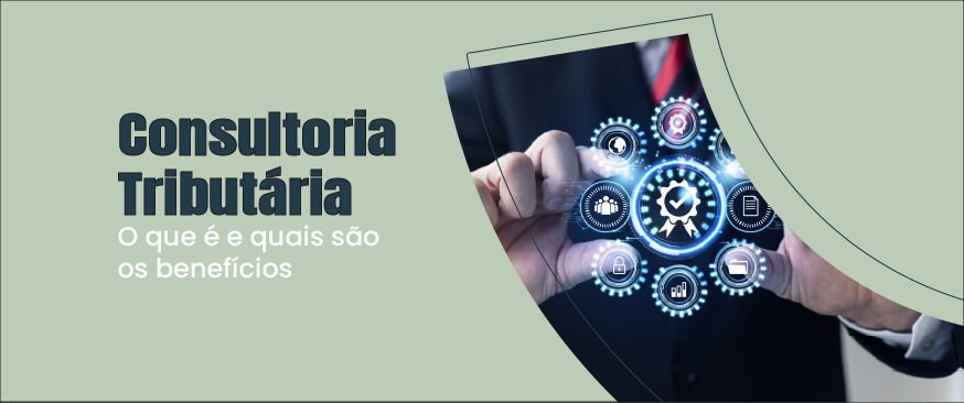 banner com o fundo verde e uma imagem a direita e o titulo consultoria tributaria o que é e quais são so beneficios a esquerda
